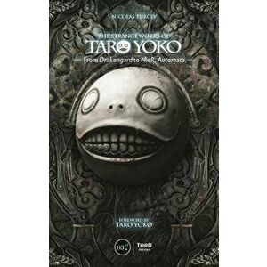 The Strange Works of Taro Yoko: From Drakengard to Nier: Automata, Hardcover - Nicolas Turcev imagine