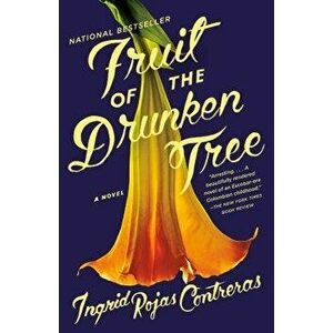 The Fruit of the Drunken Tree, Paperback - Ingrid Rojas Contreras imagine