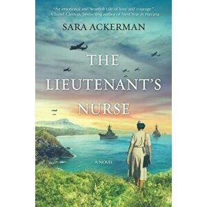 The Lieutenant's Nurse, Paperback - Sara Ackerman imagine