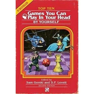 Top 10 Games You Can Play in Your Head, by Yourself: Second Edition, Paperback - Sam Gorski imagine