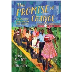 This Promise of Change: One Girl's Story in the Fight for School Equality, Hardcover - Jo Ann Allen Boyce imagine