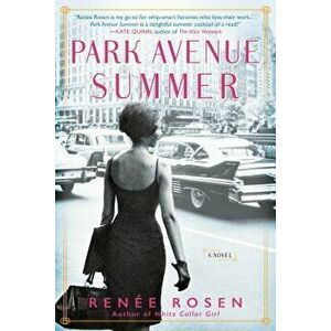 Park Avenue Summer, Paperback - Renee Rosen imagine