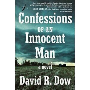 Confessions of an Innocent Man, Hardcover - David R. Dow imagine
