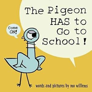 The Pigeon Has to Go to School!, Hardcover - Mo Willems imagine