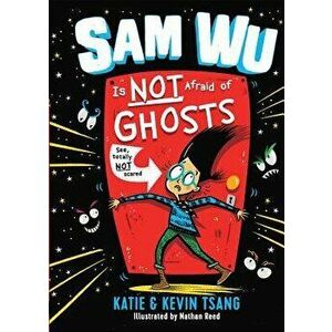 Sam Wu Is Not Afraid of Ghosts, Hardcover - Katie Tsang imagine