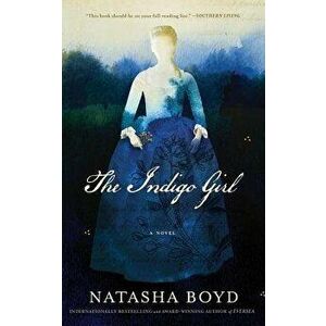 The Indigo Girl, Paperback - Natasha Boyd imagine