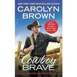 Cowboy Brave: Two Full Books for the Price of One - Carolyn Brown imagine