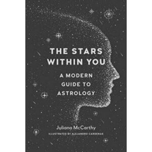 The Stars Within You: A Modern Guide to Astrology, Paperback - Juliana McCarthy imagine