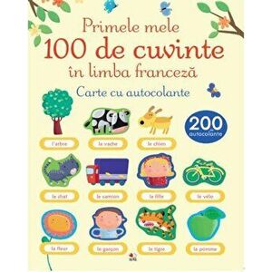 Primele 100 de cuvinte in limba franceza. Carte cu autocolante - *** imagine