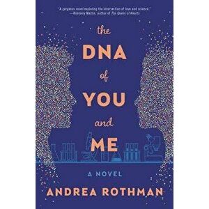 The DNA of You and Me, Hardcover - Andrea Rothman imagine