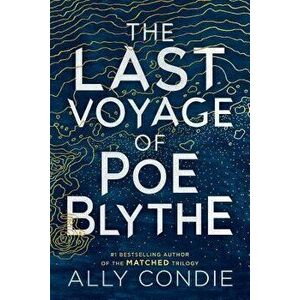 The Last Voyage of Poe Blythe, Hardcover - Ally Condie imagine