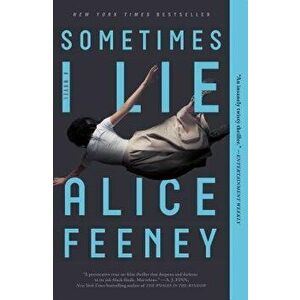 Sometimes I Lie, Paperback - Alice Feeney imagine