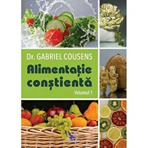 Alimentatia constienta, 2 volume - Gabriel Cousens imagine