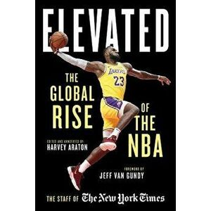 Elevated: The Global Rise of the N.B.A., Hardcover - Harvey Araton imagine