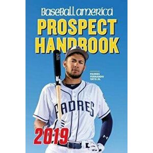 Baseball America 2019 Prospect Handbook, Paperback - The Editors of Baseball America imagine