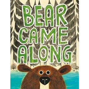 Bear Came Along, Hardcover - Richard T. Morris imagine