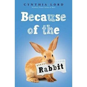 Because of the Rabbit, Hardcover - Cynthia Lord imagine