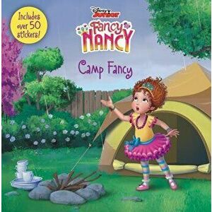 Disney Junior Fancy Nancy: Camp Fancy, Paperback - Krista Tucker imagine