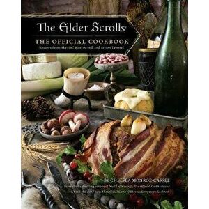 The Elder Scrolls: The Official Cookbook, Hardcover - Chelsea Monroe-Cassel imagine