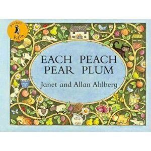 Each Peach Pear Plum - Allan Ahlberg, Janet Ahlberg imagine