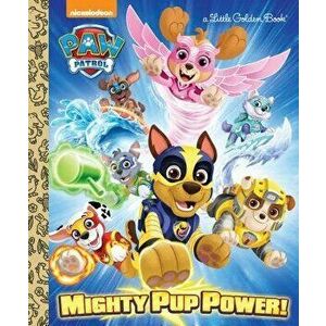 Mighty Pup Power! (Paw Patrol), Hardcover - Hollis James imagine