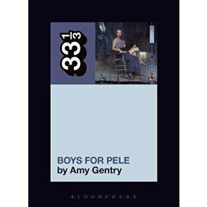 Tori Amos's Boys for Pele, Paperback - Amy Gentry imagine