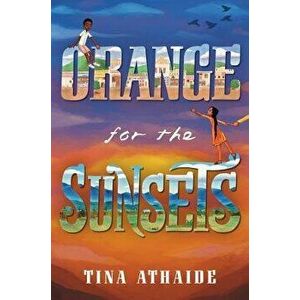 Orange for the Sunsets, Hardcover - Tina Athaide imagine