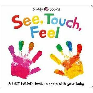 See, Touch, Feel: A First Sensory Book - Roger Priddy imagine