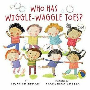 Who Has Wiggle-Waggle Toes?, Hardcover - Vicky Shiefman imagine