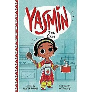 Yasmin the Chef, Paperback - Saadia Faruqi imagine