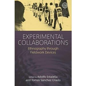 Experimental Collaborations. Ethnography through Fieldwork Devices, Paperback - *** imagine