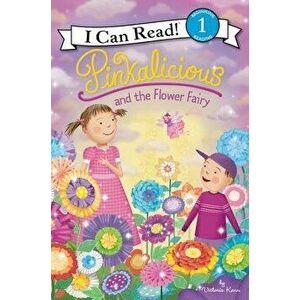 Pinkalicious and the Flower Fairy, Paperback - Victoria Kann imagine