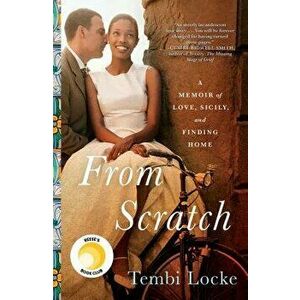 From Scratch: A Memoir of Love, Sicily, and Finding Home, Hardcover - Tembi Locke imagine