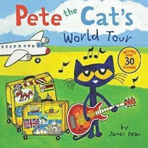 Pete the Cat's World Tour, Paperback - James Dean imagine
