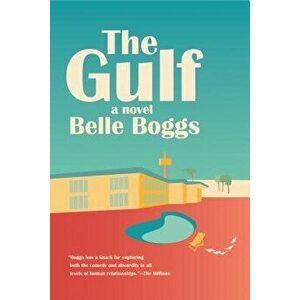 The Gulf, Paperback - Belle Boggs imagine
