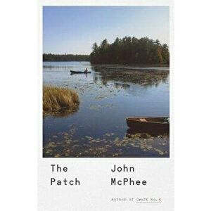 The Patch, Hardcover - John McPhee imagine