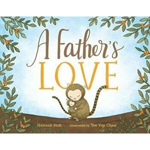 A Father's Love, Hardcover - Hannah Holt imagine
