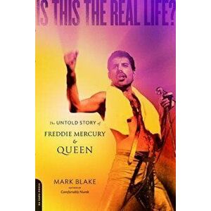 Is This the Real Life?: The Untold Story of Queen, Paperback - Mark Blake imagine