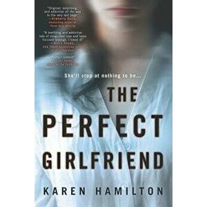 The Perfect Girlfriend, Paperback - Karen Hamilton imagine