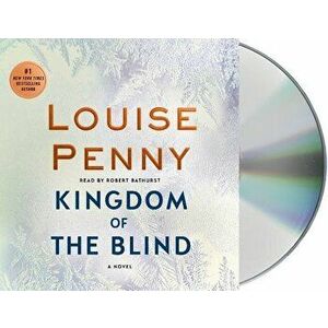 Kingdom of the Blind: A Chief Inspector Gamache Novel - Louise Penny imagine