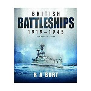 British Battleships 1919 1945, Paperback - R A Burt imagine