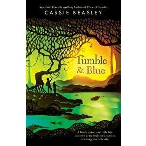 Tumble & Blue, Paperback - Cassie Beasley imagine