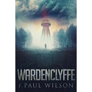 Wardenclyffe, Paperback - F. Paul Wilson imagine