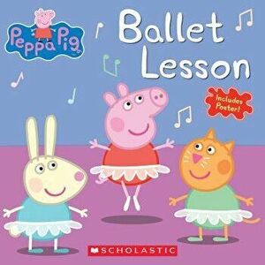 Ballet Lesson (Peppa Pig), Paperback - Elizabeth Schaefer imagine