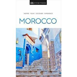 DK Eyewitness Travel Guide Morocco - Dk Travel imagine
