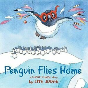 Penguin Flies Home, Hardcover - Lita Judge imagine