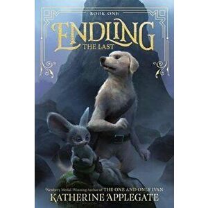 Endling: The Last, Paperback - Katherine Applegate imagine