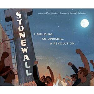 Stonewall: A Building. an Uprising. a Revolution, Hardcover - Rob Sanders imagine