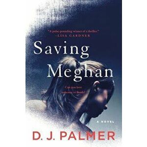 Saving Meghan, Hardcover - D. J. Palmer imagine