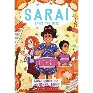 Sarai Saves the Music (Sarai #3), Paperback - Sarai Gonzalez imagine